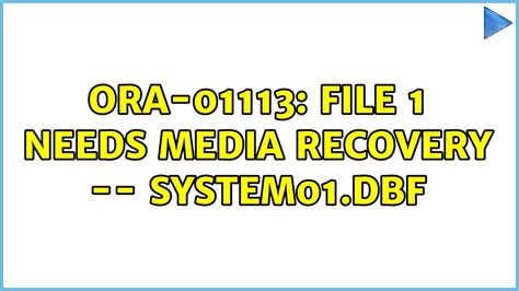 Ora 01113 file 1 needs media recovery